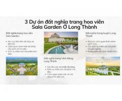 3 Dự án đất nghĩa trang hoa viên Sala Garden Ở Long Thành